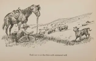 Ink sketch of a cowboy kneeling beside a saddled horse, rope in hand, as a herd of cattle grazes on rolling hills. Caption below reads: “Took care to see that their cattle summered well.”